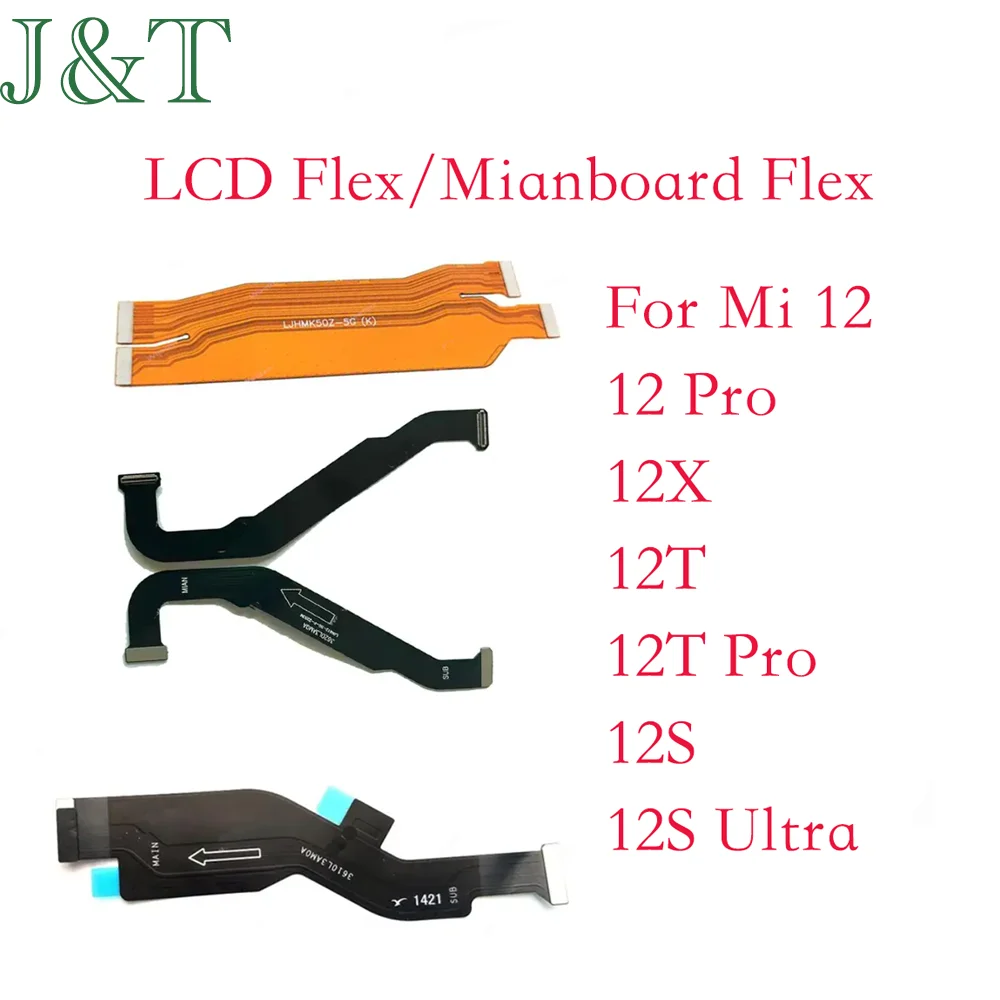 

LCD MotherBoard Flex Cable For Xiaomi Mi 12 12X Pro Mi 12s 12T Pro Ultra LCD Mainboard Connector Flex Ribbon Cable Parts