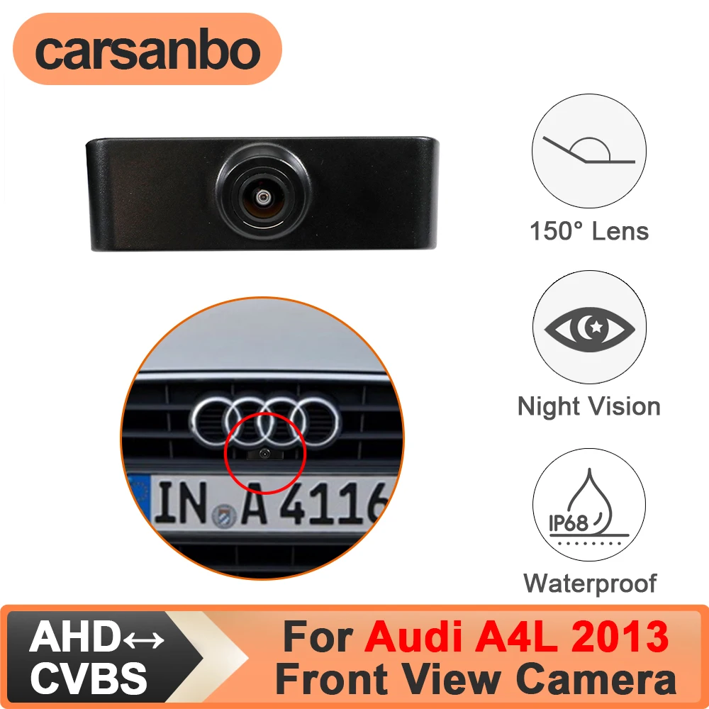 

Камера переднего вида Carsanbo для Audi A4L 2013, 150 шт. ° Камера для парковки CVBS AHD с ночным видением, объективом «рыбий глаз» и водонепроницаемым корпусом