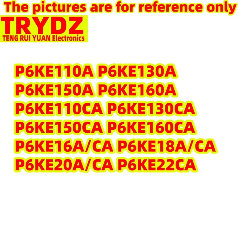 200-20pcs P6KE110A P6KE130A P6KE150A P6KE160A P6KE110CA P6KE130CA P6KE150CA P6KE160CA P6KE16A/CA P6KE18A/CA P6KE20A/CA P6KE22CA