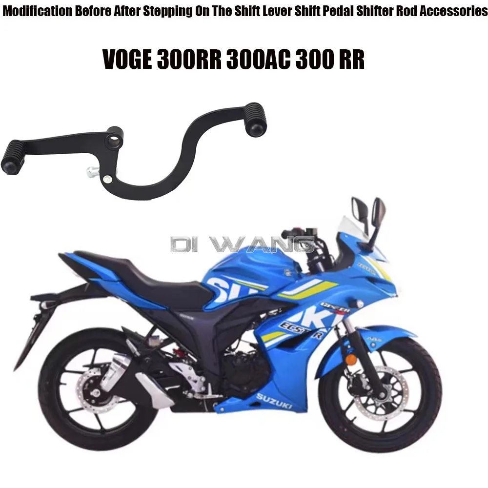 Motorcycle Modification Before After Stepping On The Shift Lever Shift Pedal Shifter Rod Accessories FOR VOGE 300RR 300AC 300 RR