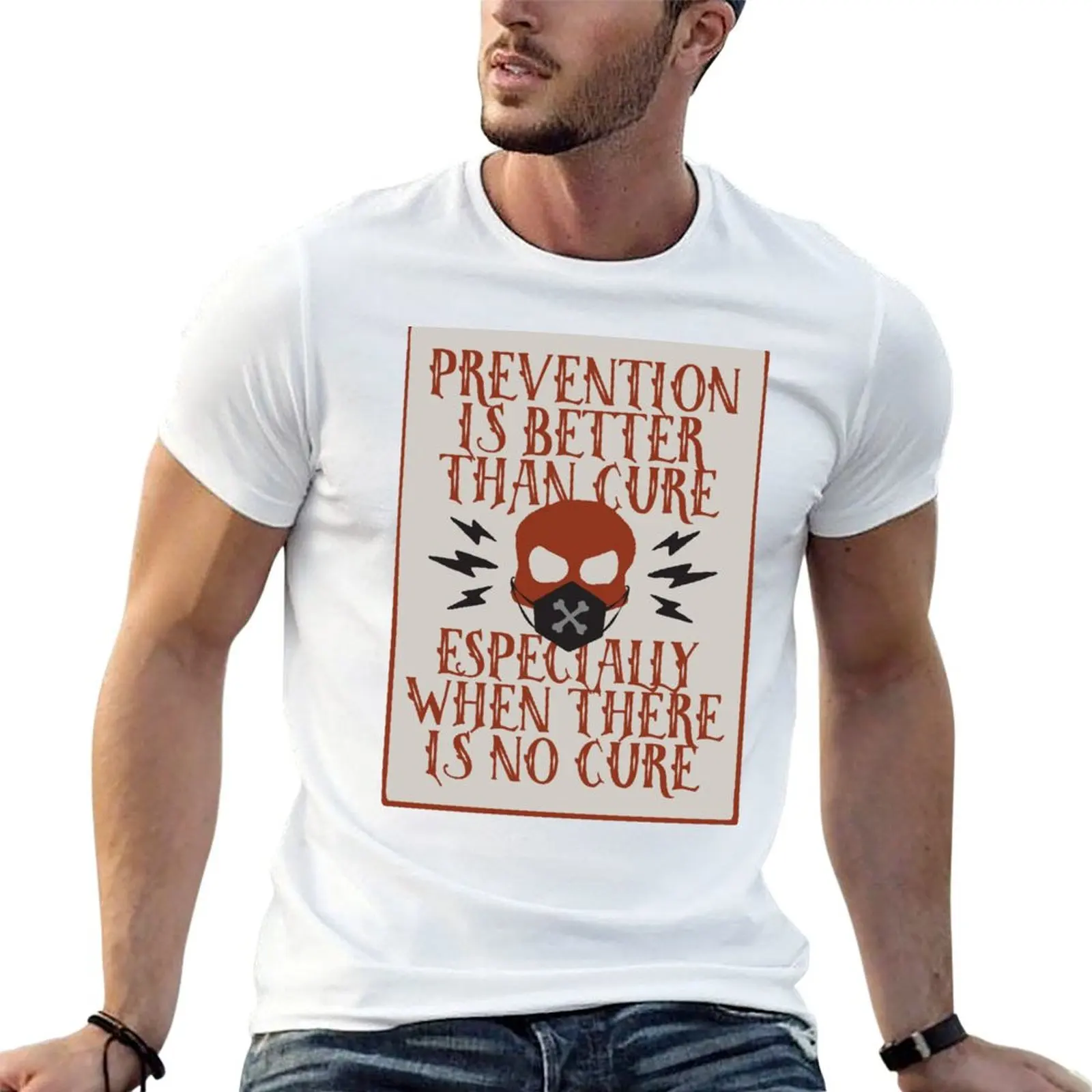 Prevention is Better Than Cure Especially When There is No Cure T-Shirt Festival Party Tee Top