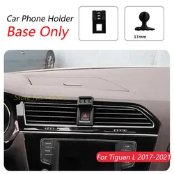 For Volkswagen Tiguan 2017-2021 Car Phone Holder Special Fixed Bracket Base 17mm Not Blocking Air Outlet Interior Accessories