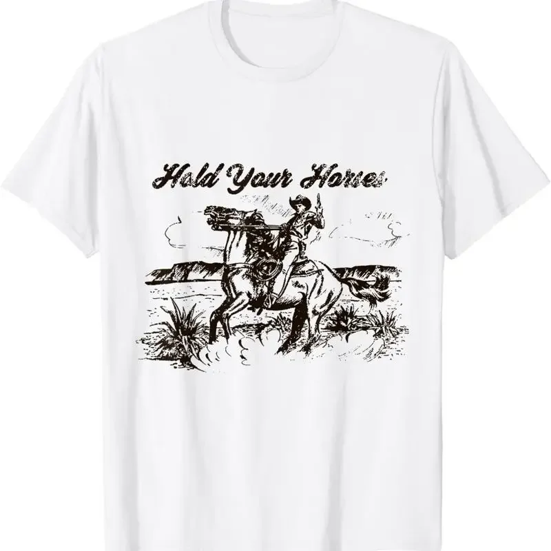 Hold Your Horses Rodeo Western Cowboy Retro Gift T Shirt Size S 4XL
