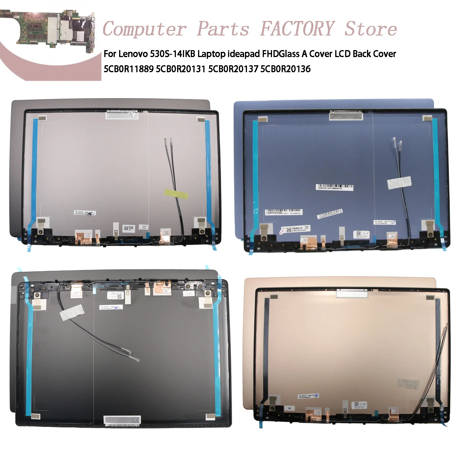 

For Lenovo 530S-14IKB Laptop ideapad FHDGlass A Cover LCD Back Cover 5CB0R11889 5CB0R20131 5CB0R20137 5CB0R20136