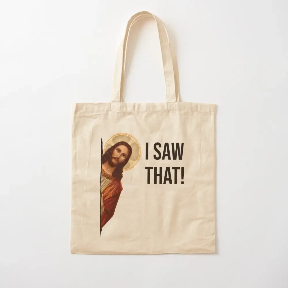 

Jesus Meme I Saw That Tote Bag large size bags Women's shopper bag cute pouch bag Candy bags