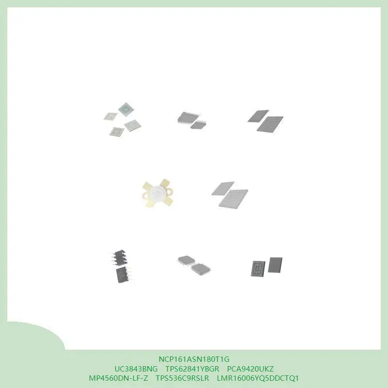 

NCP161ASN180T1G UC3843BNG TPS62841YBGR PCA9420UKZ MP4560DN-LF-Z TPS536C9RSLR LMR16006YQ5DDCTQ1