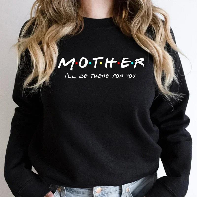 

Mother Friends Tv Shows Graphic Hoodies Women Causal Loose Cotton O Neck Sweatshirt Winter Clothes for Ladies Mom Gift Dropship