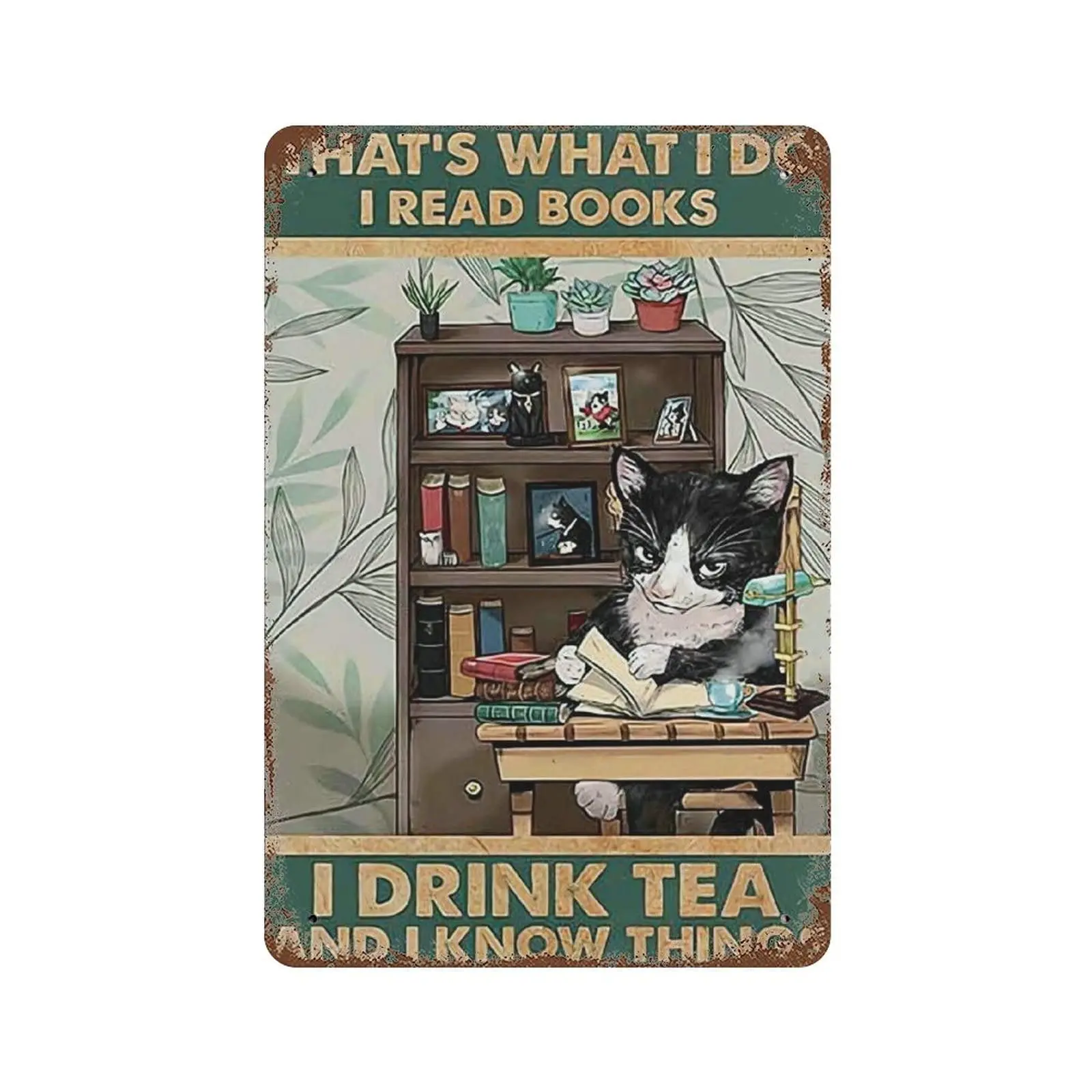 Vintage Metal Tin Sign Plaque,Thats What I Do I Read Books I Drink Tea and I Know Things Tin Sign,Man cave Pub Club Cafe Home De