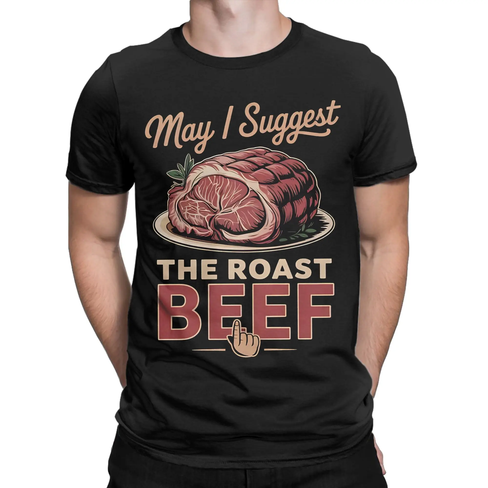 Men's May I Suggest The Roast Beef Embarrassing Inappropriate T-Shirts  Cotton Tops Summer Short-Sleeved T Shirt O Neck Tshirt