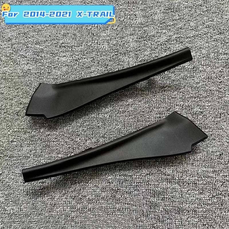 For NISSAN 2014-2021 X-TRAIL Front Fender Trim Lower Corner Trim Covers on both Sides of the Front Windshield Guide Plate