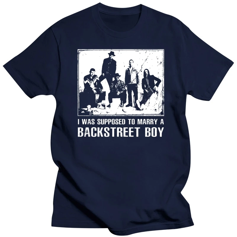 I Was Supposed To Marry A Backstreet Boy Funny BSB Fan Boys T Shirt Discount 100 % Cotton T Shirt For Men'S