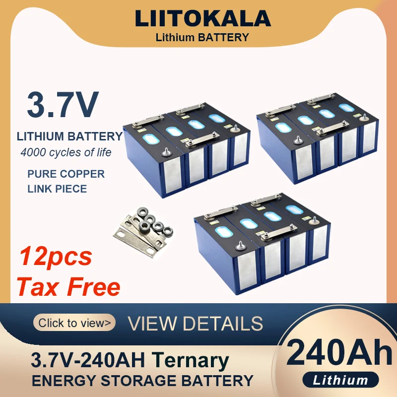 

12pcs Liitokala 3.7v 240Ah Ternary lithium battery for 3s 12v 24v 36v Electric vehicle Off-grid Solar Wind inverter Tax Free