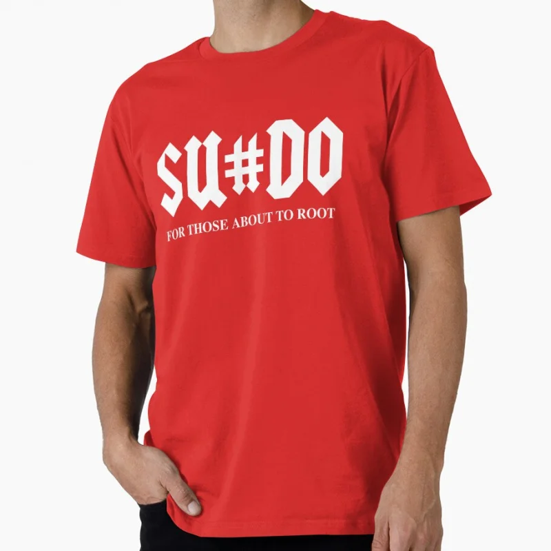 

SUDO For Those About To Root funny Gift t shirt for Software Engineer Graphic clothes Developer humor Large size Tops S-6XL