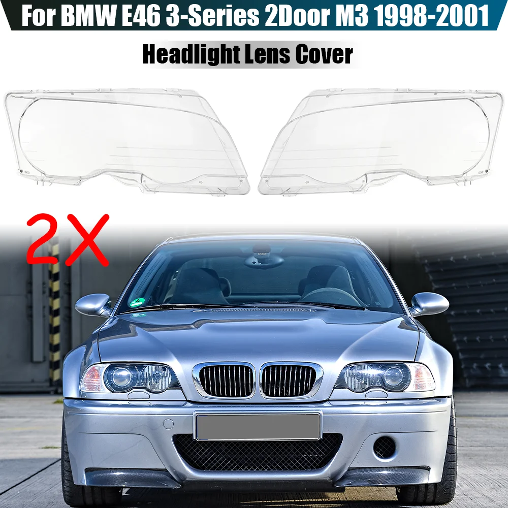 For BMW E46 3 Series 2-Door M3 1998 1999 2000 2001 Headlight Cover Headlamp Shell Transparent Plastic Lampshade Plexiglass