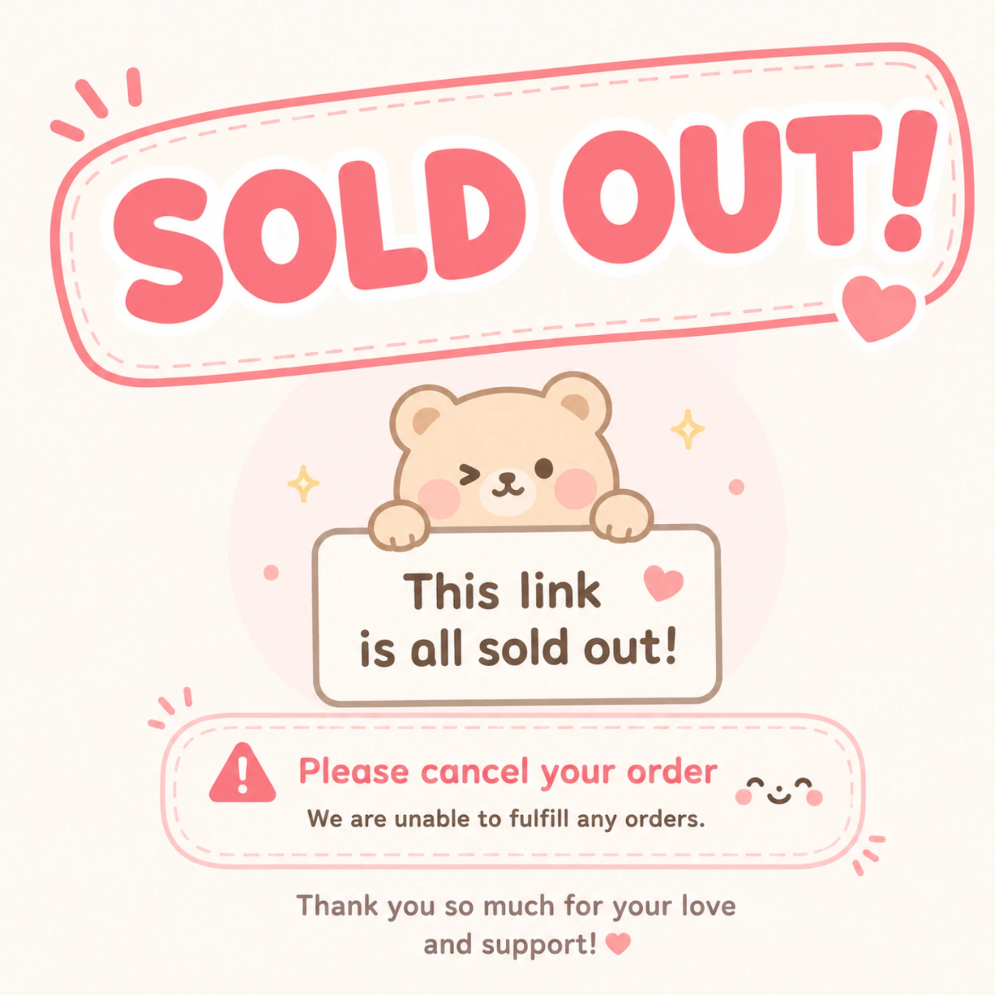 sorry love this item is sold out please cancel the order thx