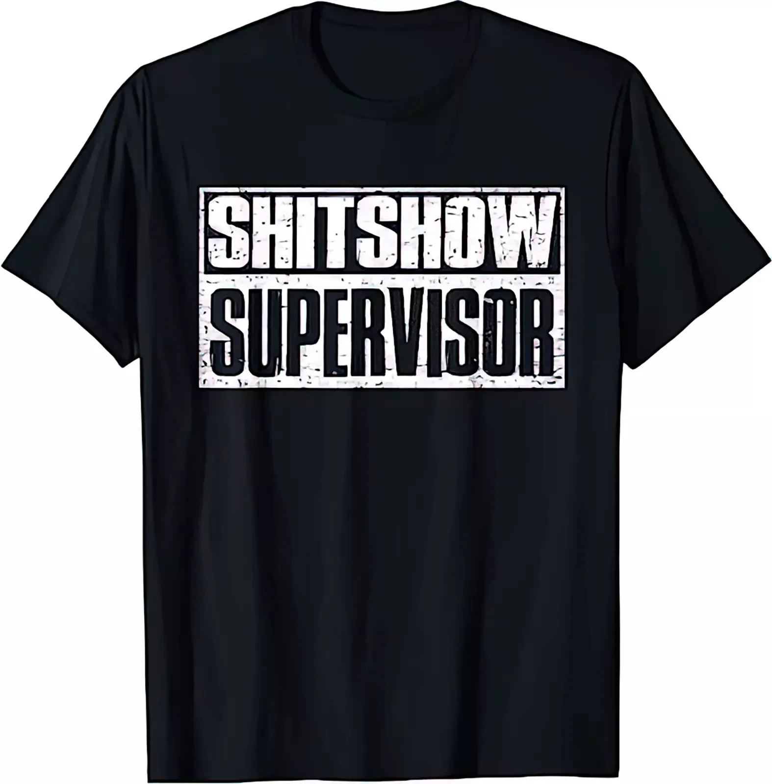 Shitshow Supervisor Funny Supervisor of The Shitshow T-Shirt Size S-5XL