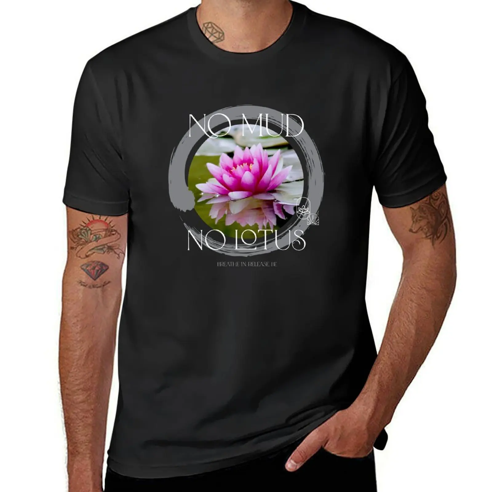 No Mud, No Lotus - a Mantra for Transformation T-Shirt customs hippie clothes Short sleeve tee blanks Men's clothing