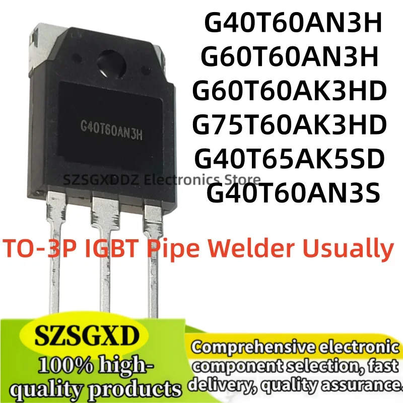 5-10Uds 100% new G40T60AN3H G60T60AN3H G60T60AK3HD G75T60AK3HD G40T65AK5SD G40T60AN3S TO-3P 40V 600V IGBT Pipe Welder Usually
