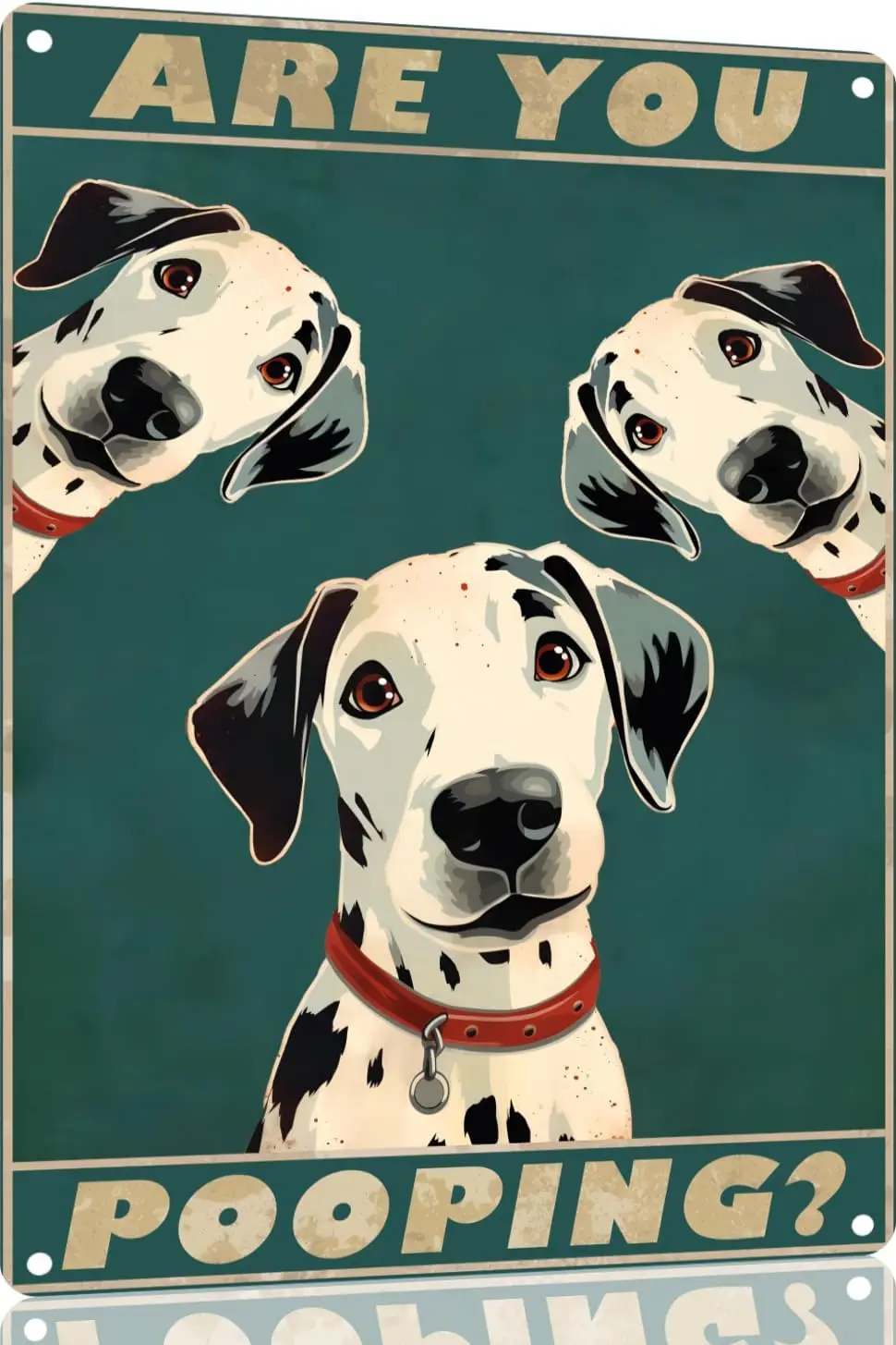 Metal Sign Dalmatian Are You Pooping Vintage Funny Retro Aluminum Tin Signs for Home Farm Garden Bar Bathroom Kitchen es(179)