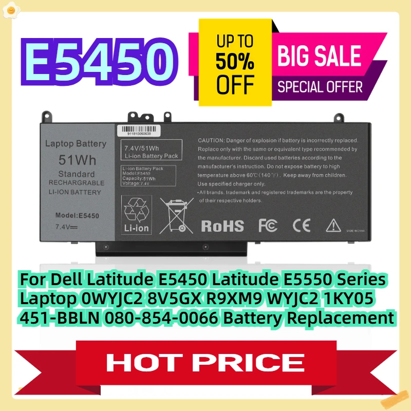 

Для ноутбука Dell Latitude E5450 Latitude E5550 серии 0WYJC2 8V5GX R9XM9 WYJC2 1KY05 451-BBLN 080-854-0066 Замена аккумулятора