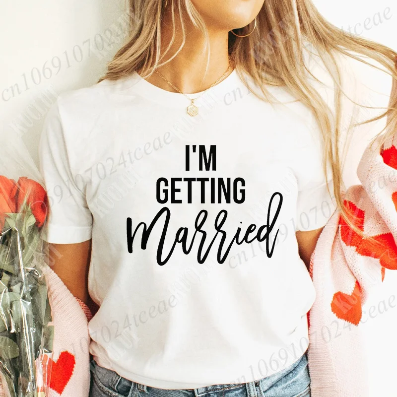 Girls Bachelorette Farewell Party Tees I'm Getting Married Women T-shirt So We're Getting Diunk Tees Bridal Shower Wedding Tops