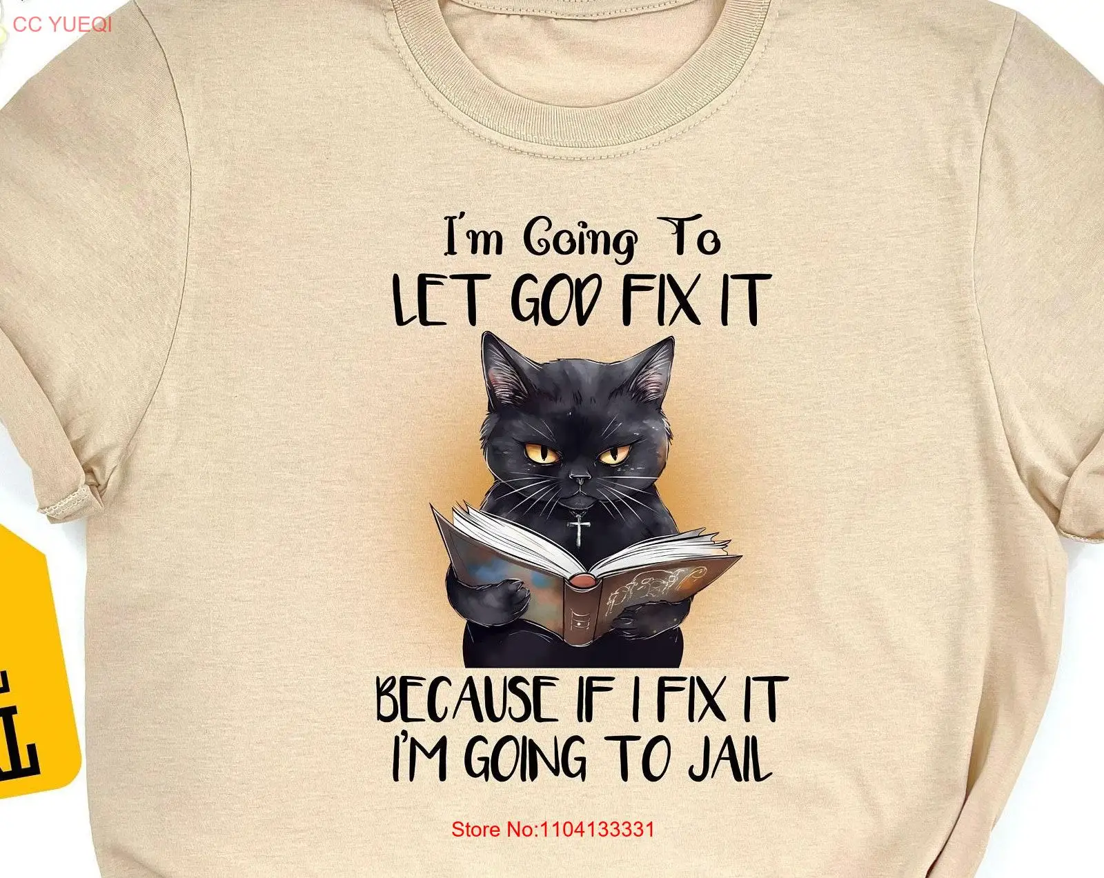 

I'm Going To Let God Fix IT T Shirt Funny CaT Sarcastic Animal Themed Pet Owner Lover long or short sleeves