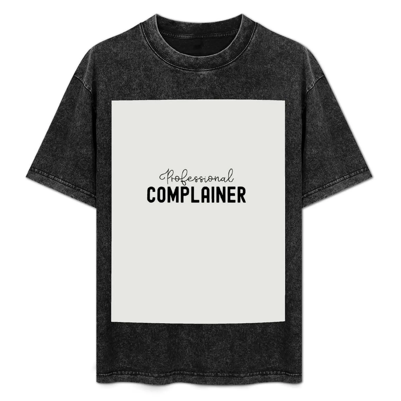 Professional Complainer T-Shirt custom t shirt Funny t-shirts oversized graphic tee graphic t shirts funny t shirts men