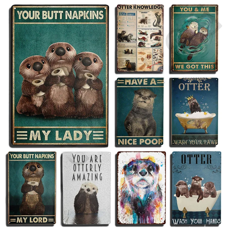 

Funny Otter Your Butt Napkins Metal Sign Wall Art for Home Decor Vintage Bathroom Kitchen Toilet Customize Plaques Wall Poster