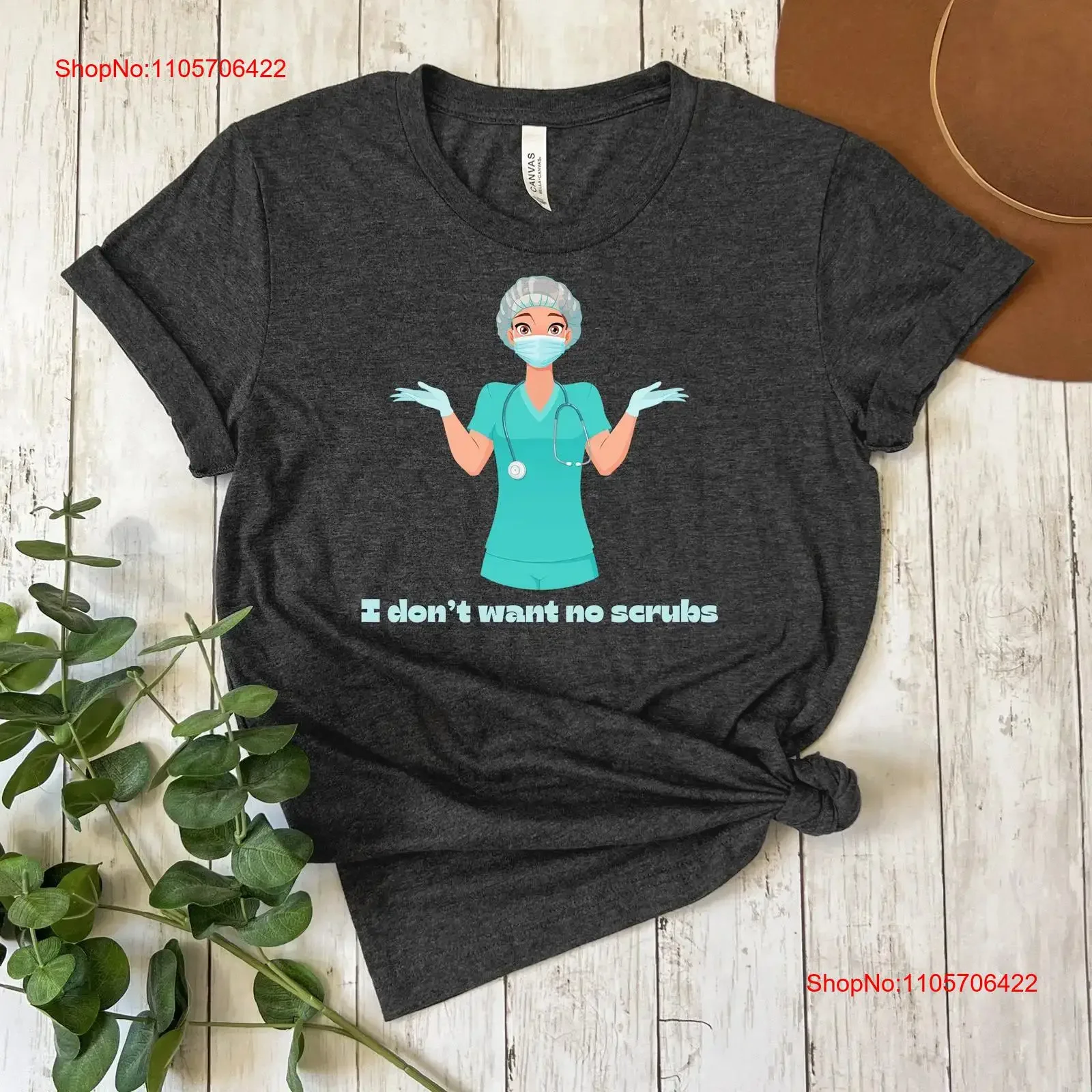 I don't want no scrubs lyric T Shirt music lovers funny word play gifts for nurses doctors vintage Washed Breathable fashion