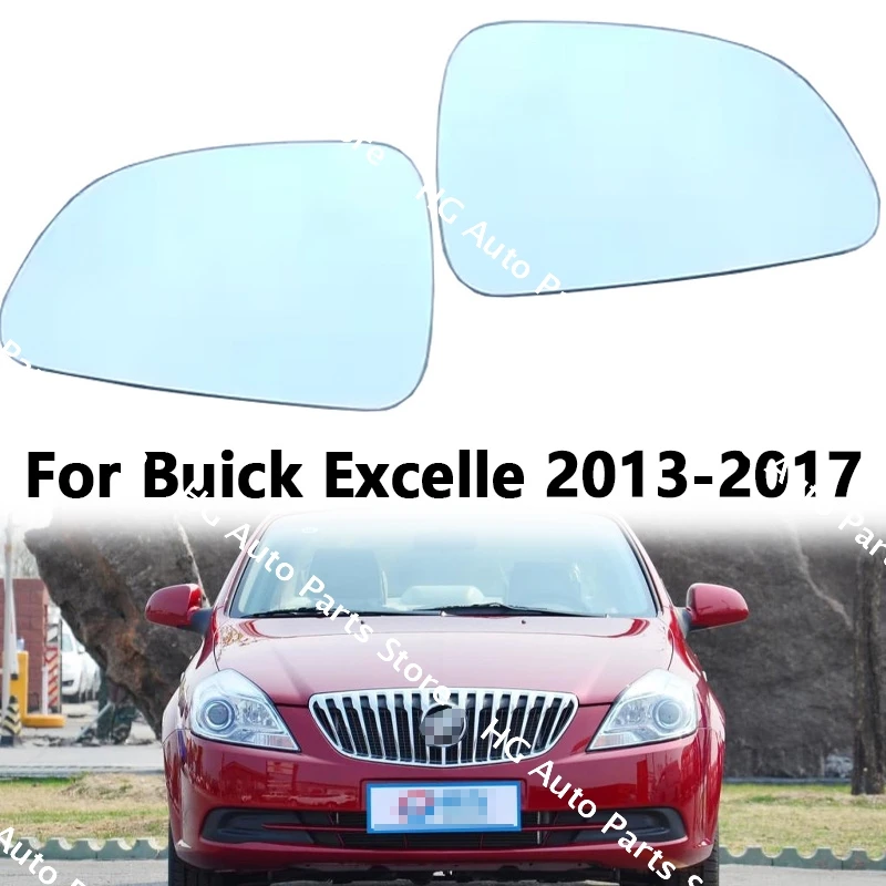 

For Buick Excelle 2013 2014 2015 2016 2017 Car Replacement Left Right Wing Rear Mirror Glass Without Heating