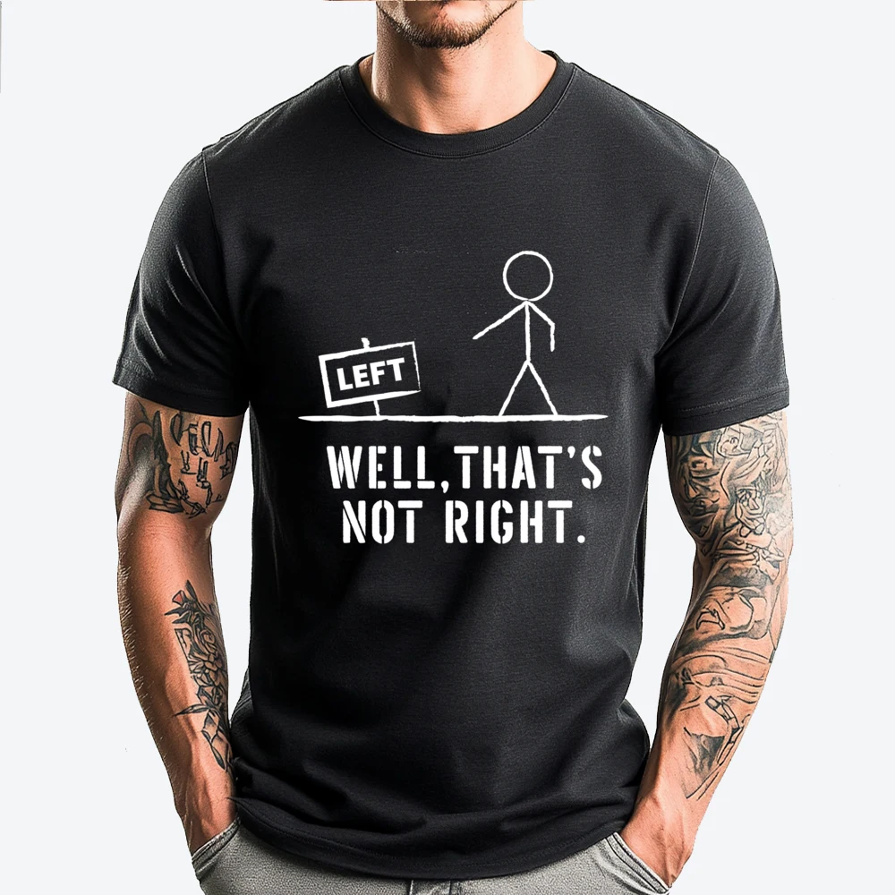 

Stick Man Well That Not Right Pun Hiphop Streetwear Printed T-Shirt Graphic Cotton Streetwear Short Sleeve