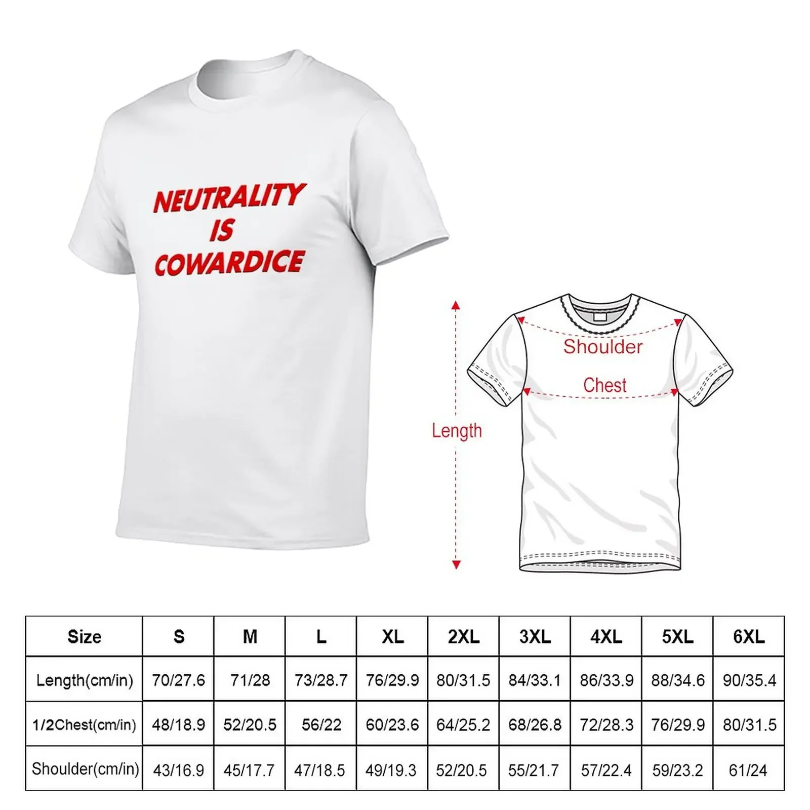 New NEUTRALITY IS COWARDICE T-Shirt t shirt man anime t shirt for men