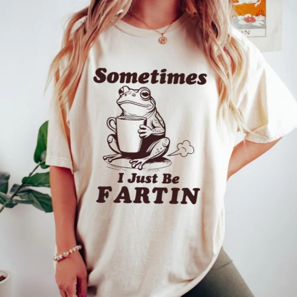 Sometimes I Just Be Fartin Shirt Funny Frog Tops Unhinged Frog Clothes Weirdcore Outfit Retro Gag Gift Women Clothes