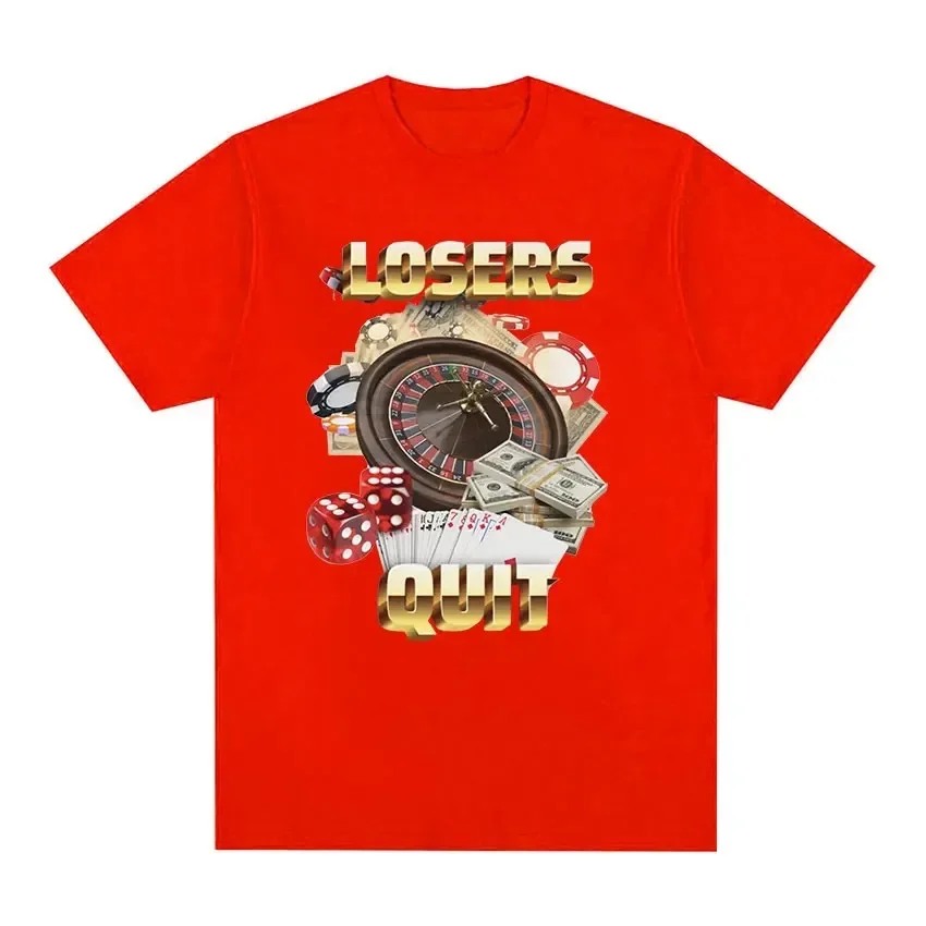 Losers Quit Gambling Meme Graphic T Shirt Men's Vintage Fashion O-Neck Clothing T-shirts Unisex Casual Cotton Oversized T-shirt