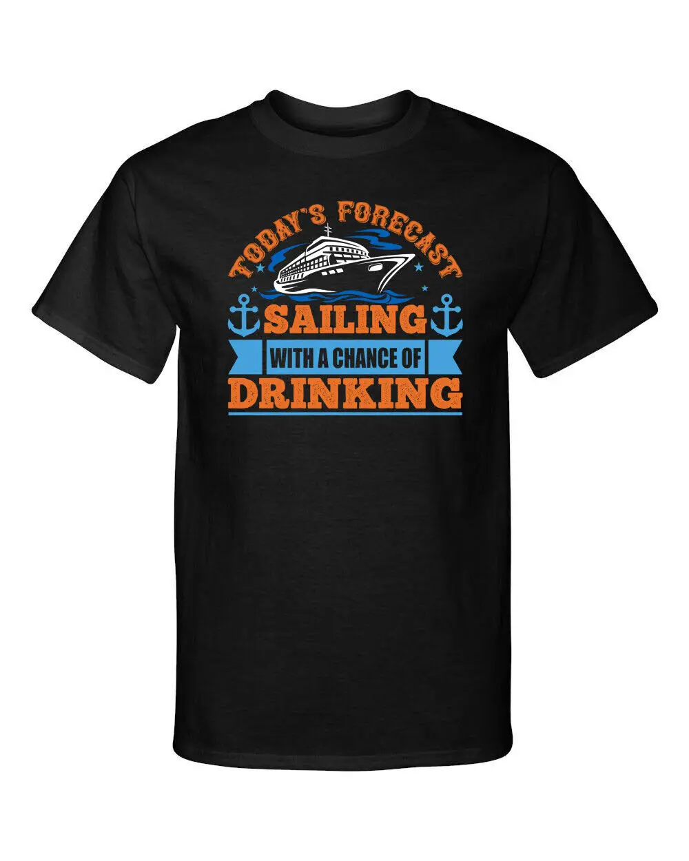 Todays Forecast Sailing with a Chance of Drinking Cruise Vacation T Shirt