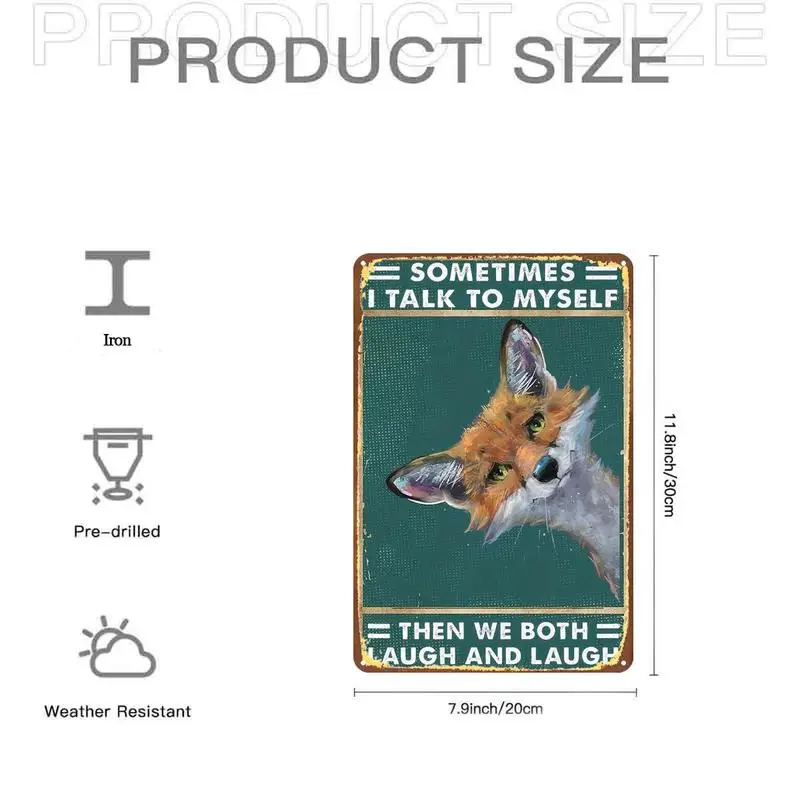 Funny Fox Quotes Vintage Poster Metal Sign，Pre-drilled holes，Suitable for indoor use、Garden、Outdoor、Home