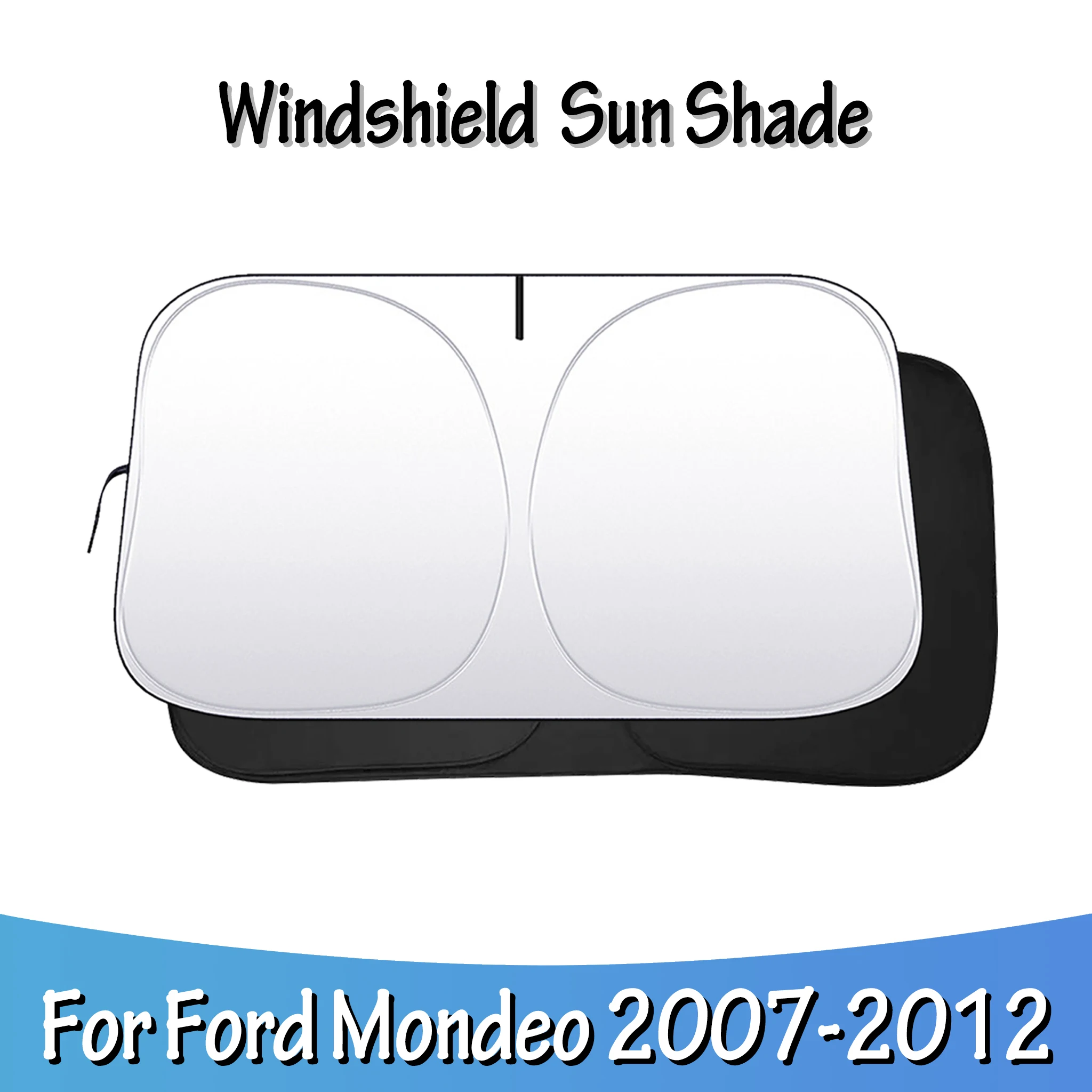 

Windshield Sun Shade For Ford Mondeo 2007-2012 Sunshade Sun Visor Foldable Lightproof Protect Privacy Anti-UV Car Accessories