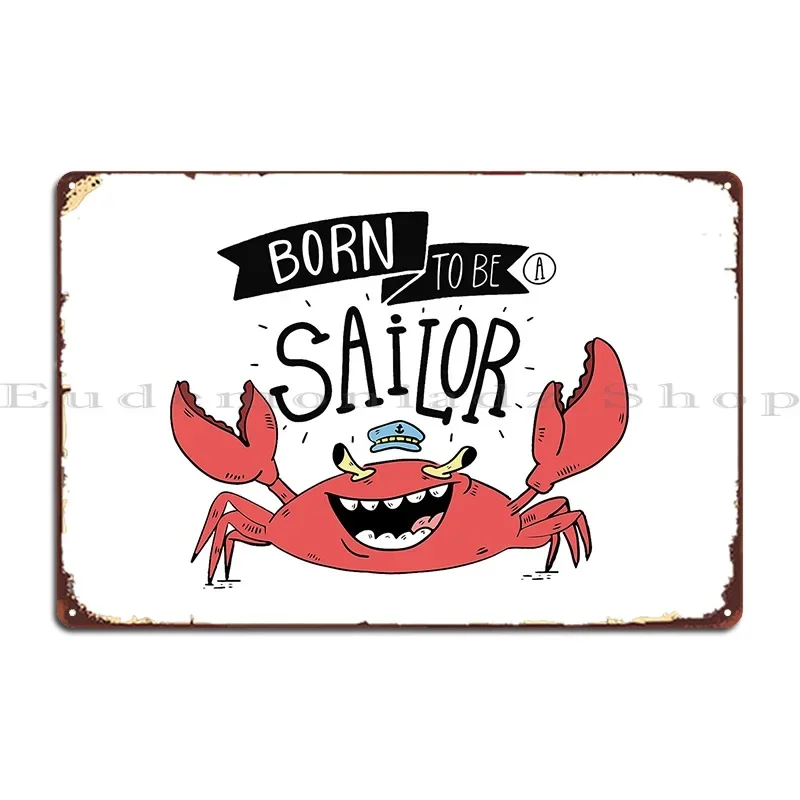 Born To Be A Sailor Metal Signs Cave Customized Garage Plaques Club Club Tin Sign Poster