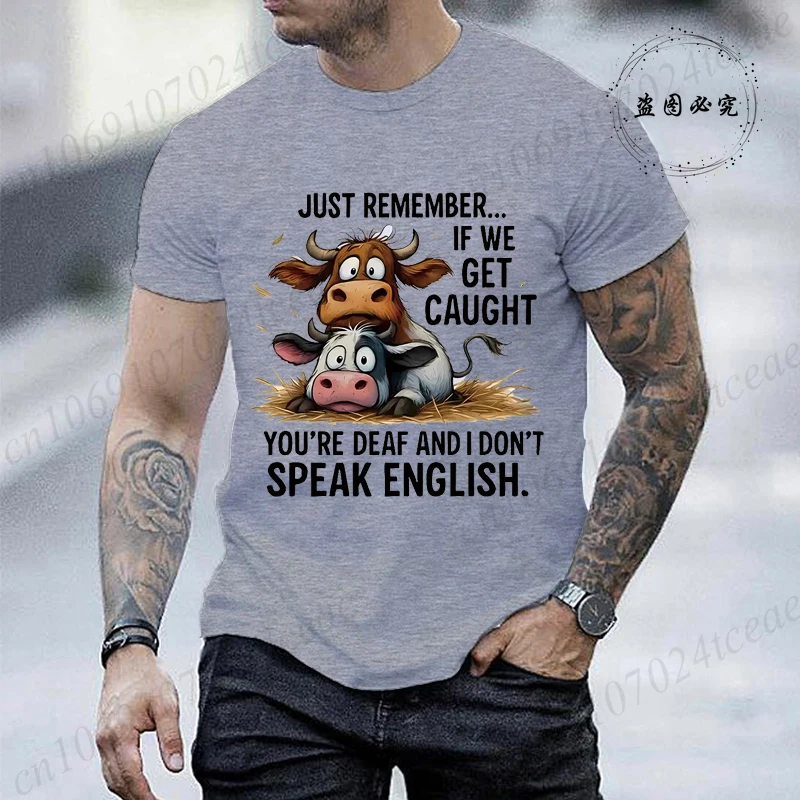 Men T-Shirts Vintage Tops Sarcastic Funny Cow Tee Short Sleeve If We Get Caught You're Deaf Humor Graphic T Shirts Male Clothes
