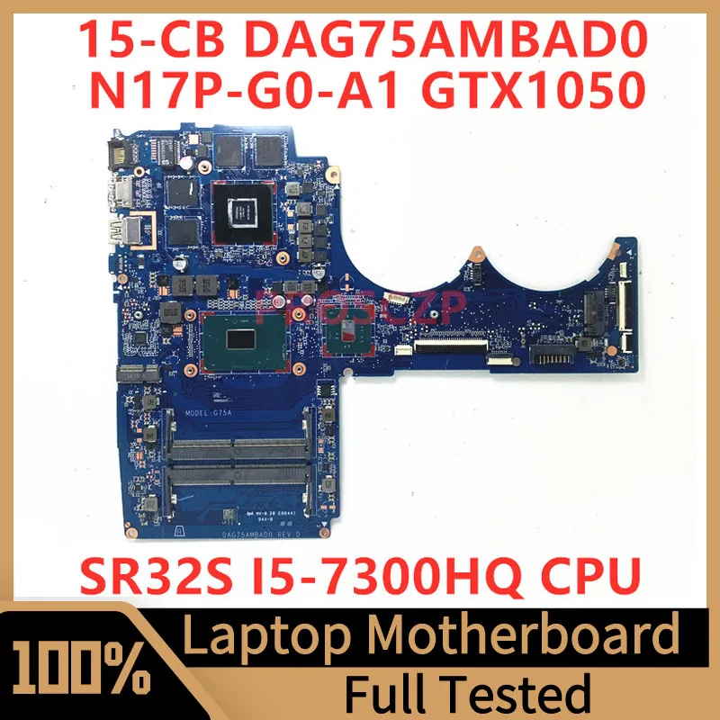 

DAG75AMBAD0 Mainboard For HP Pavilion 15-CB Laptop Motherboard TPN-Q193 With SR32S I5-7300HQ CPU N17P-G0-A1 GTX1050 100% Tested