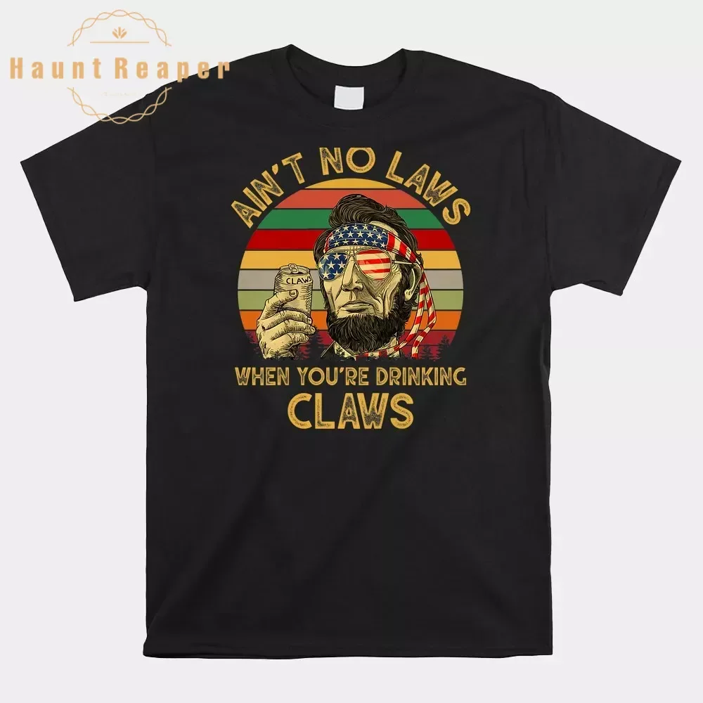 

Haunt Reaper Men T Shirt Ain't No Laws When You're Drinking Claws Shirt New T-Shirt New Cool Tee Shirt