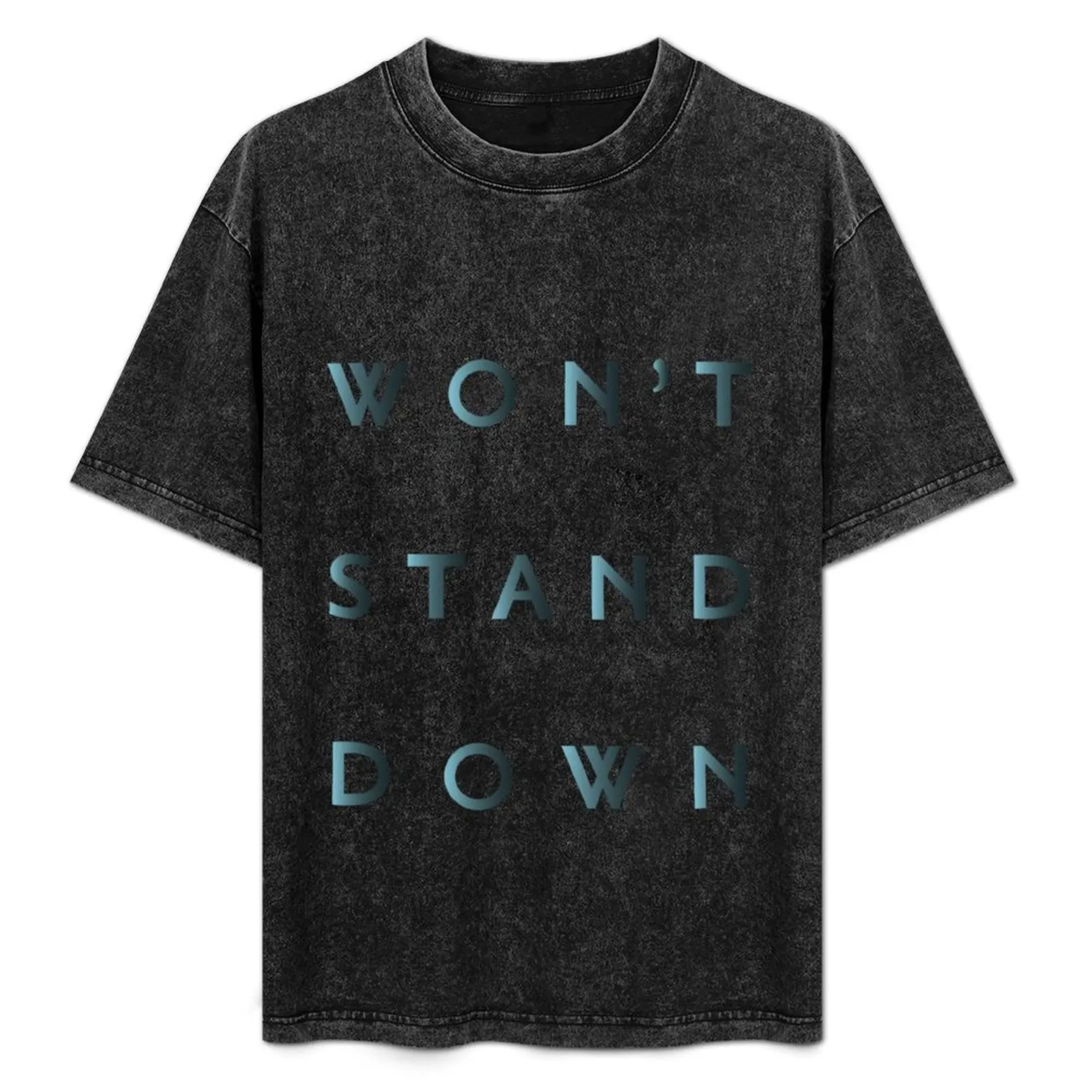 Won't Stand Down Lyric T-Shirt Casual Graphic Print Tee