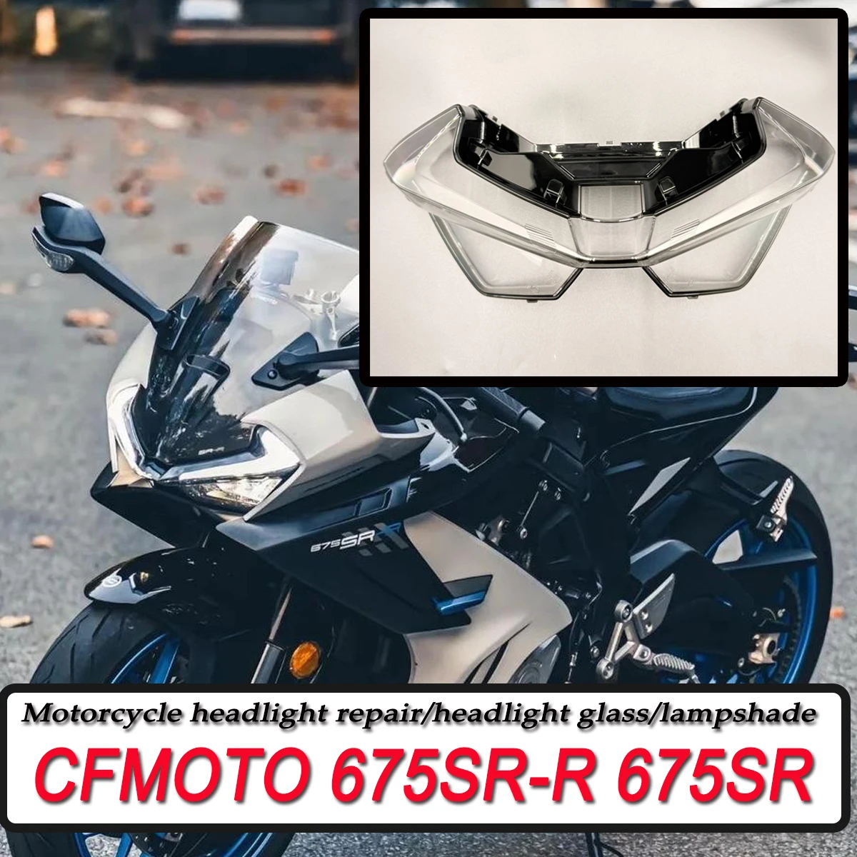 

Motorcycle fairing shell cover ultra clear headlight cover replacement and repair FOR CFMOTO 675SR 675 SR-R 675SR-R 675SS