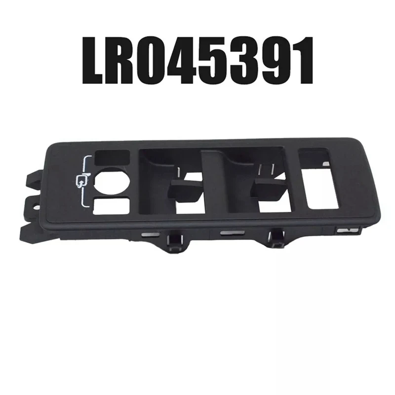 LR045391 Car WINDOW SWITCH BEZEL COVER LH For Land Rover Range Rover Sport 2014+ Parts