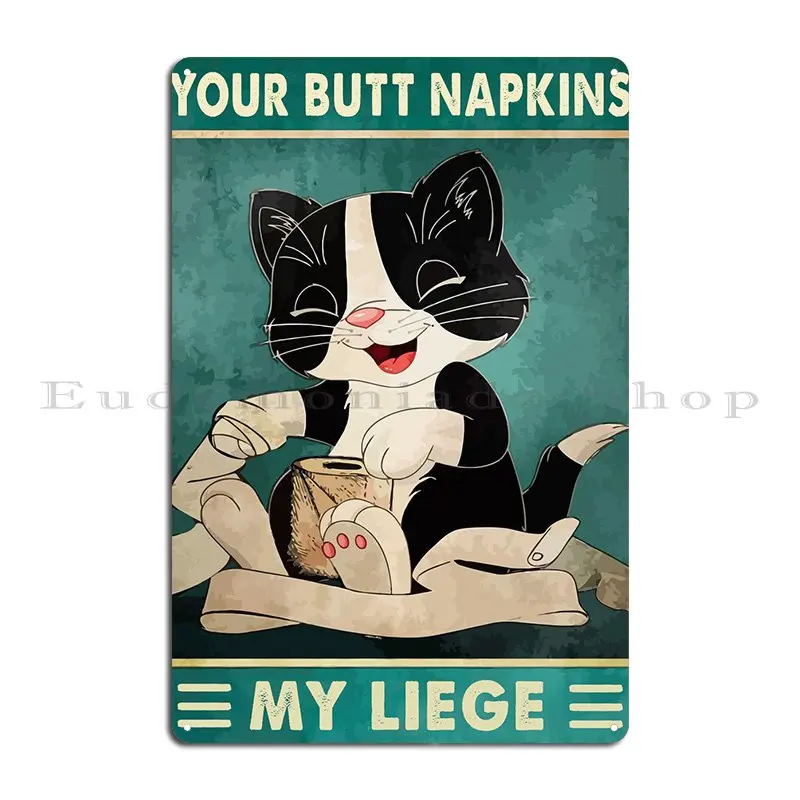 Your Butt Napkins My Liege Metal Sign Plaques Pub Mural Kitchen Garage Iron Tin Sign Poster