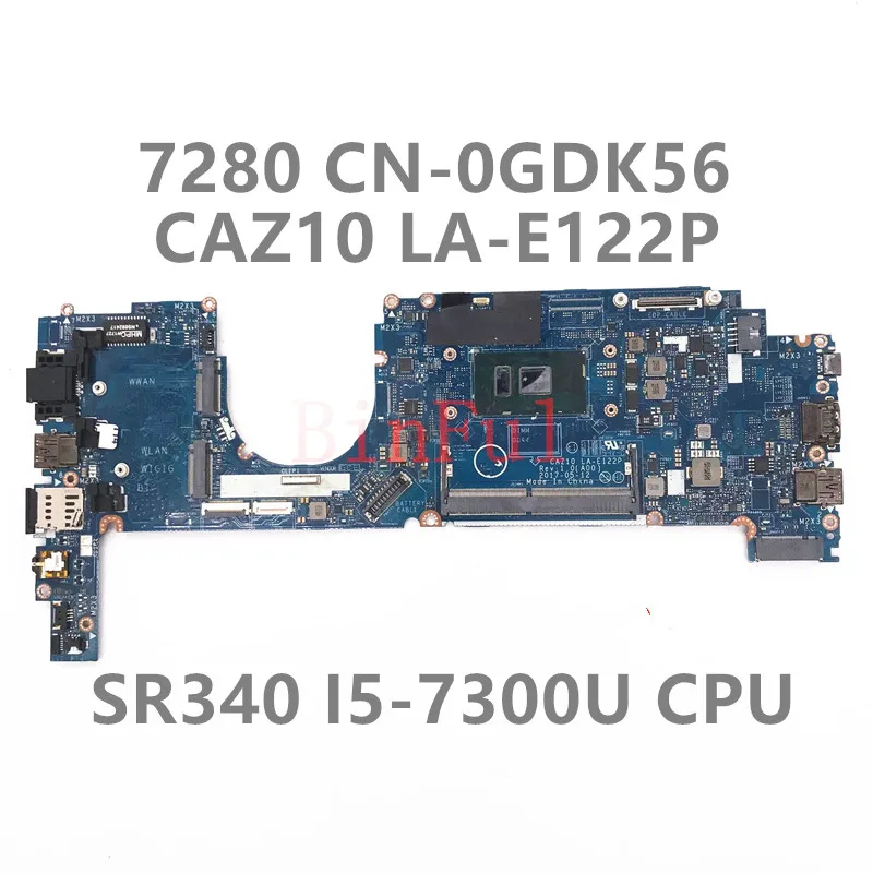 CN-0GDK56 0GDK56 GDK56 Mainboard For Dell Latitude 7280 Laptop Motherboard CAZ10 LA-E122P With SR340 I5-7300U CPU100%Full Tested