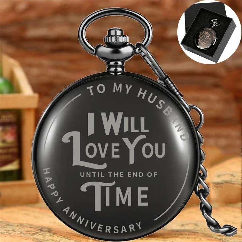 To My Husband I Love You Until The End of Time Antique Quartz Pocket Watch to Men Lover Timepiece Fob Chain Annivewrsary Gift