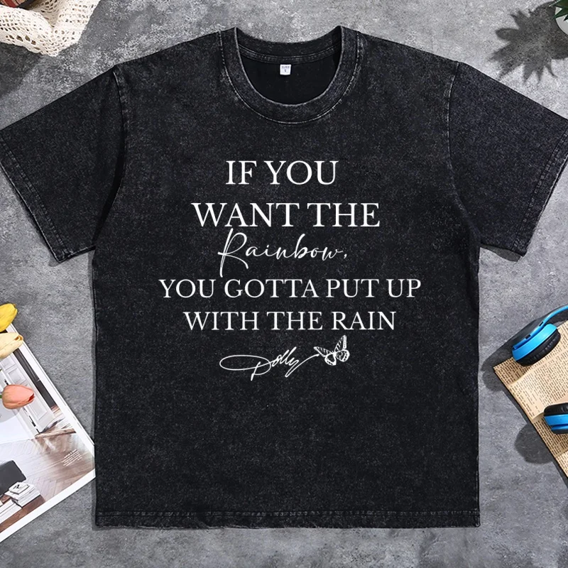 If You Want The Rainbow T-Shirt Signature Vintage Washed Country Music Graphic Tee High Quality Round Neck Printed Tshirt