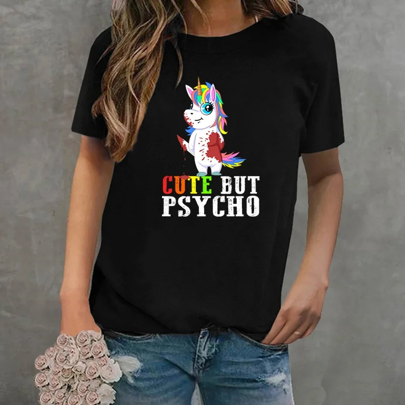 Unicorn Cute But Psycho T-Shirt Men Women T Shirt Cosplay Clothes Streetwear Tee Shirt Plus Size Tops