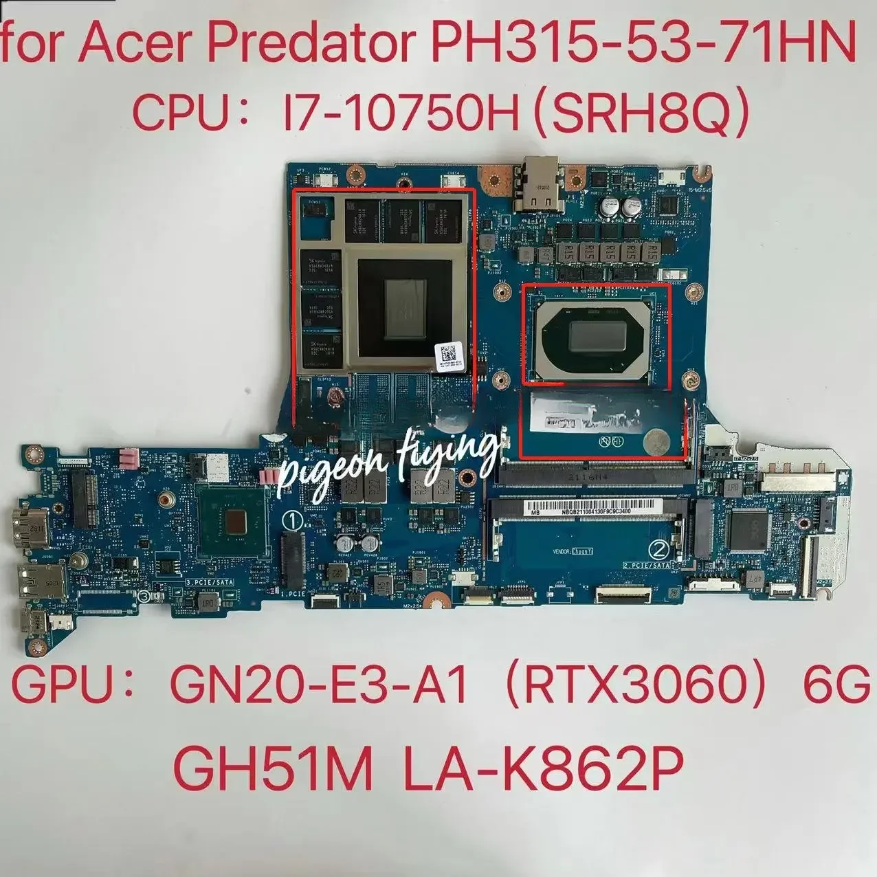 For Acer Predator PH315-53-71HN Laptop Motherboard CPU:I7-10750H SRH8Q GPU:GN20-E3-A1 (RTX3060) 6G GH51M LA-K862P  Test OK